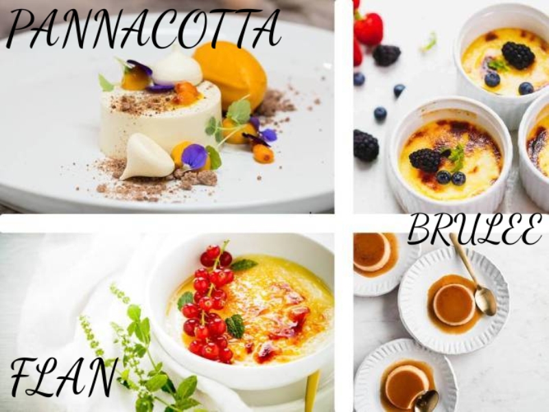 BRULEE-PANNA COTTA-FLAN